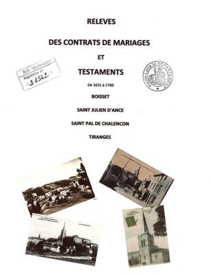 Archives départementales de la Haute-Loire. Relevés des contrats de mariages et testaments réalisés par M et M Delaigue (Boisset, Saint-Julien-d'Ance, Saint-Pal-de-Chalencon, Tiranges, 1631-1760, 4° 13743).