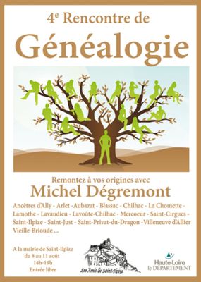 Archives départementales de la Haute-Loire. Quatrième "Rencontre de généalogie" organisée par Les Amis de Saint-Ilpize.