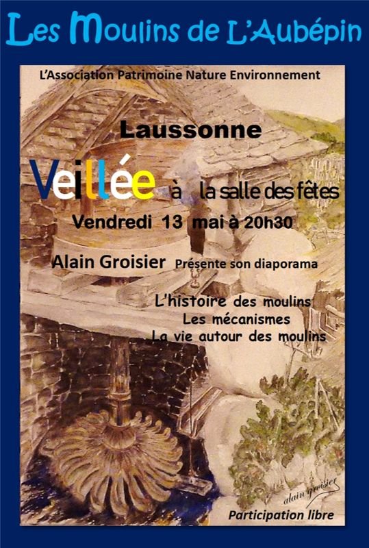 "L’histoire des moulins, les mécanismes, la vie autour des moulins", veillée à Laussonne, animée par Alain Groisier (affiche par Alain Groisier)..